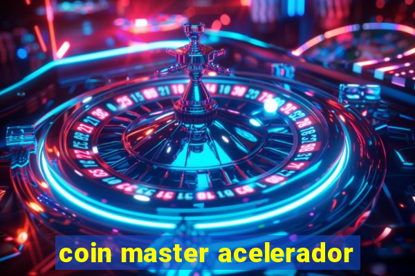 coin master acelerador